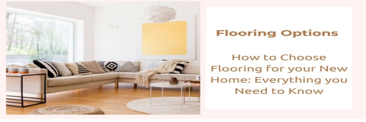 Flooring Options for Your New Home