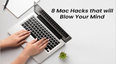 8 Mac Hacks That Will Blow Your Mind